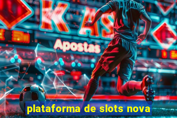 plataforma de slots nova