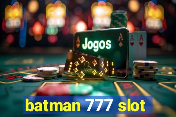 batman 777 slot