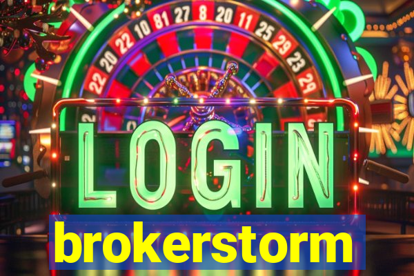 brokerstorm