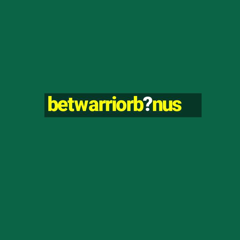 betwarriorb?nus