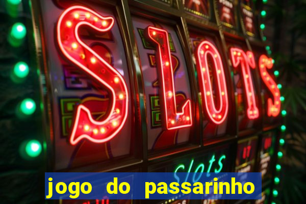 jogo do passarinho para ganhar dinheiro