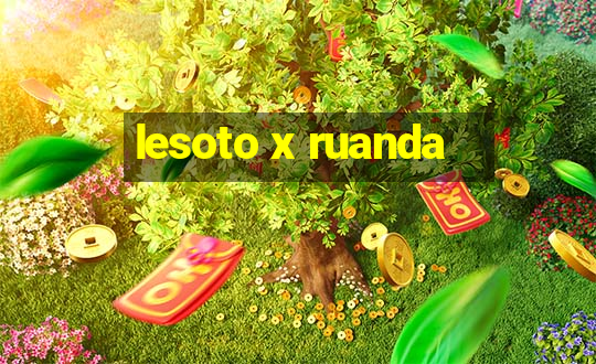 lesoto x ruanda