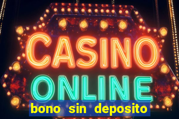 bono sin deposito casino online