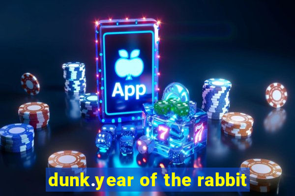 dunk.year of the rabbit