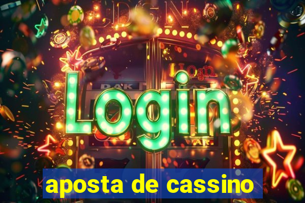 aposta de cassino