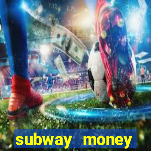 subway money deposito 1 real