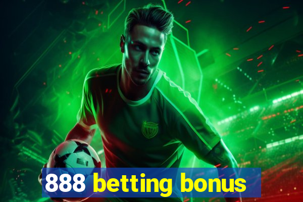 888 betting bonus