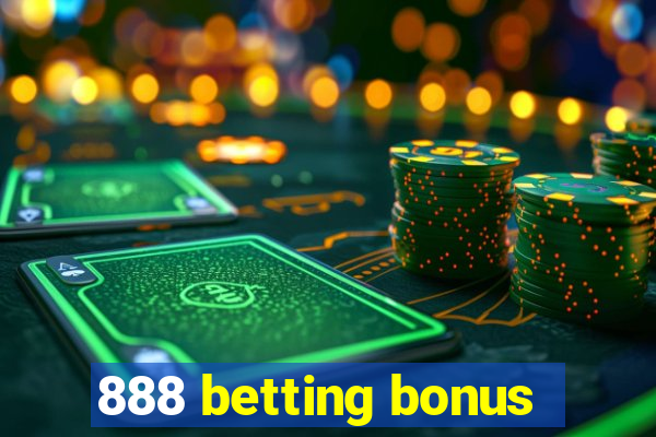 888 betting bonus