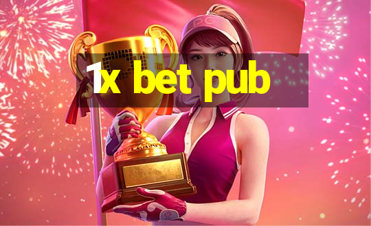 1x bet pub