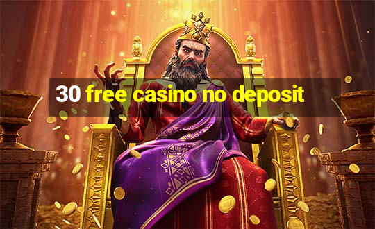 30 free casino no deposit