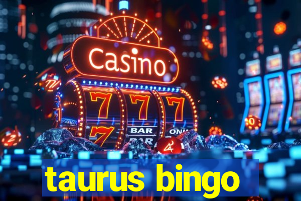 taurus bingo