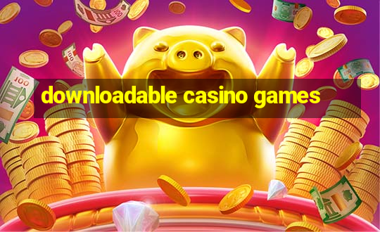 downloadable casino games