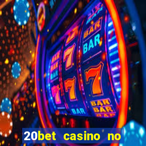 20bet casino no deposit bonus code