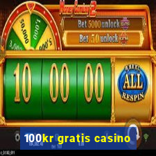 100kr gratis casino