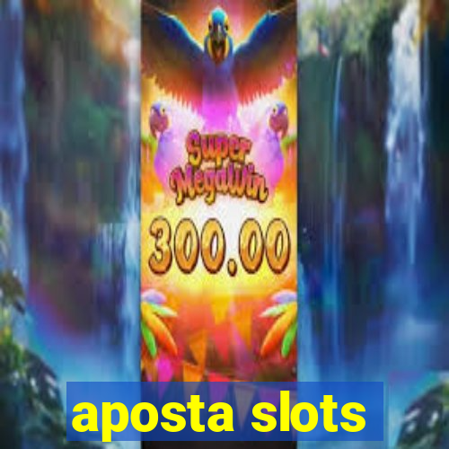 aposta slots