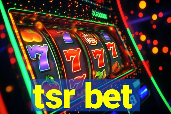 tsr bet