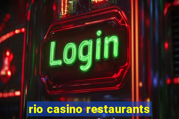 rio casino restaurants