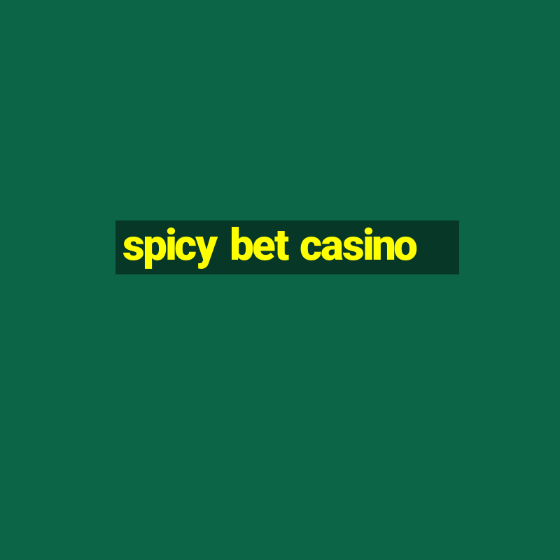 spicy bet casino