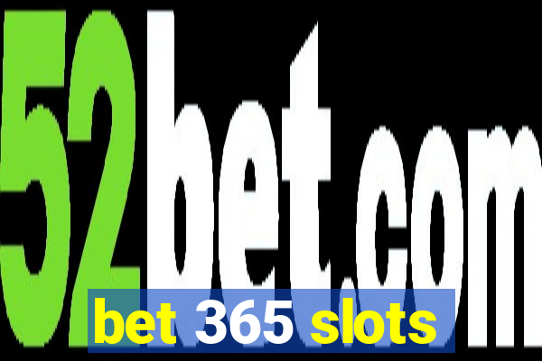 bet 365 slots