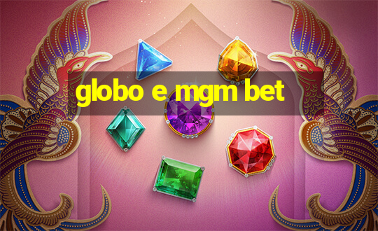 globo e mgm bet