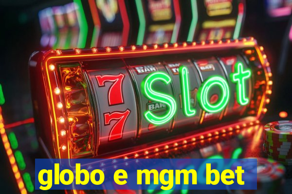 globo e mgm bet