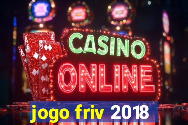 jogo friv 2018