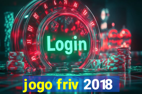 jogo friv 2018