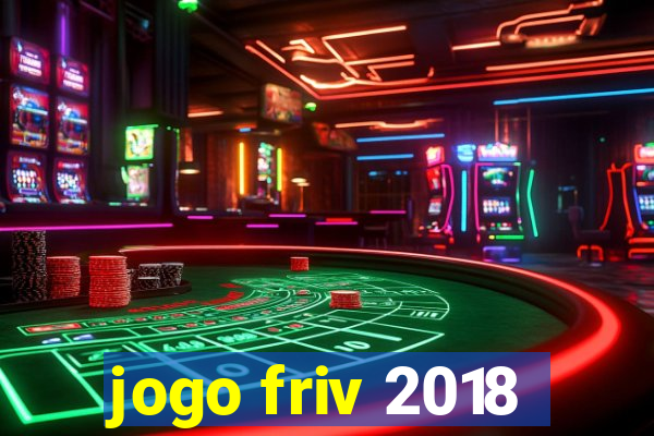 jogo friv 2018