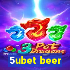 5ubet beer