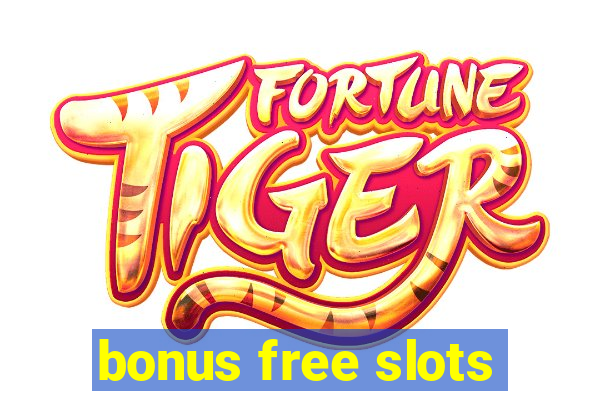 bonus free slots