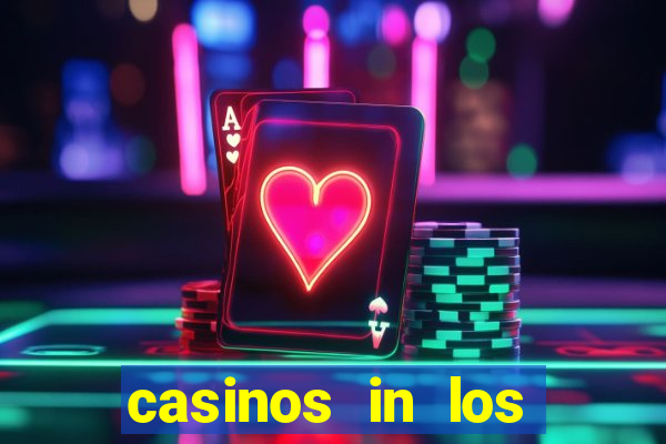 casinos in los angeles california