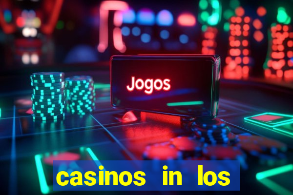 casinos in los angeles california