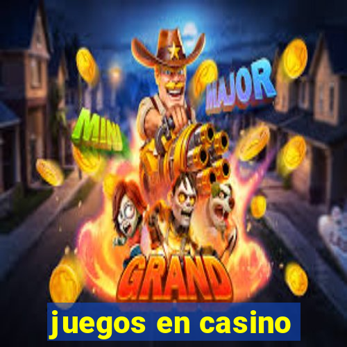 juegos en casino