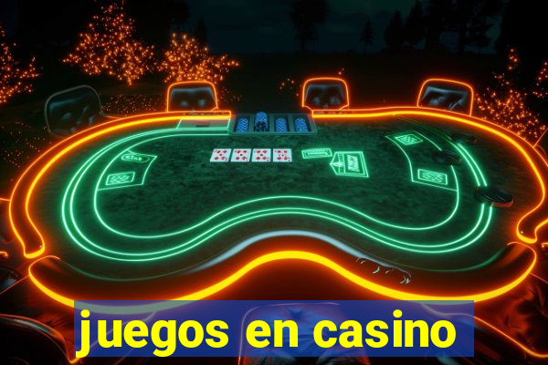 juegos en casino