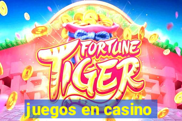 juegos en casino