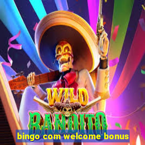 bingo com welcome bonus