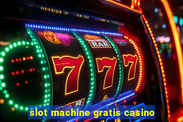 slot machine gratis casino