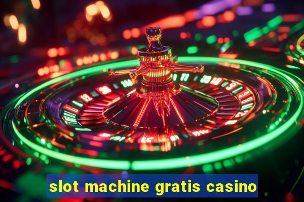 slot machine gratis casino