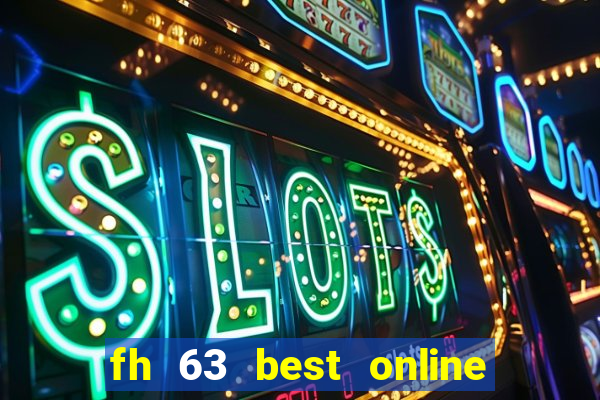 fh 63 best online slots casino games