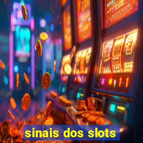 sinais dos slots