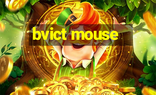 bvict mouse