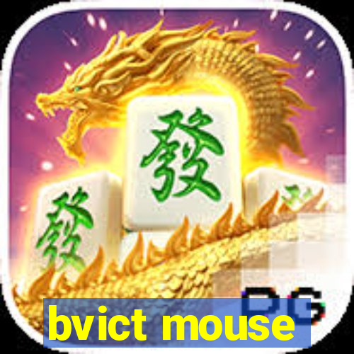 bvict mouse