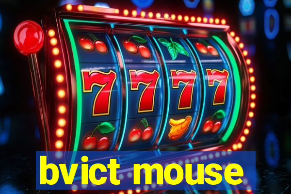 bvict mouse