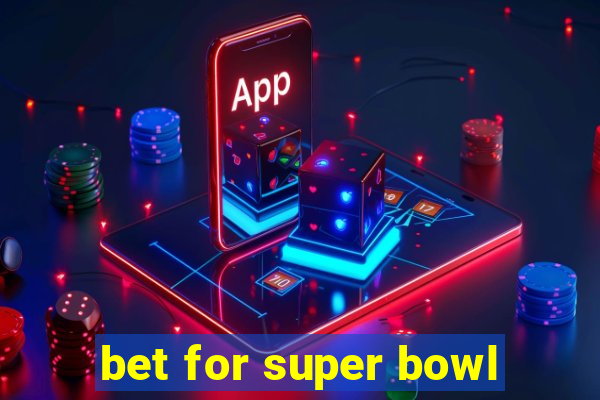 bet for super bowl