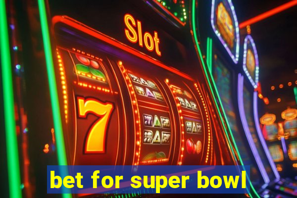 bet for super bowl