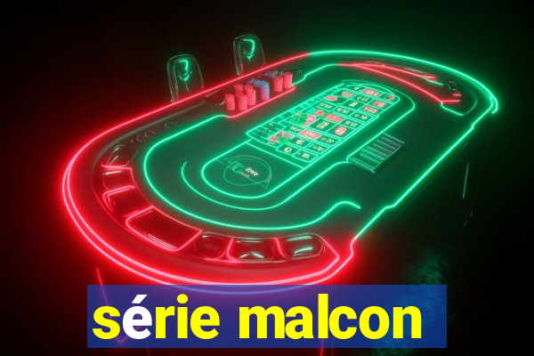 série malcon