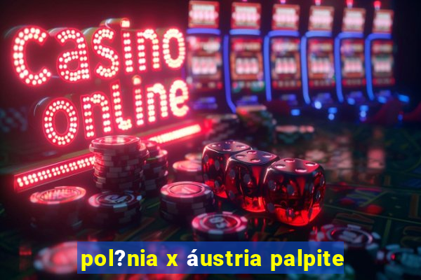 pol?nia x áustria palpite