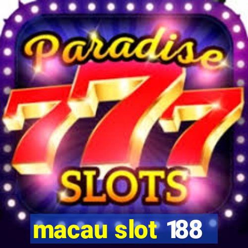 macau slot 188