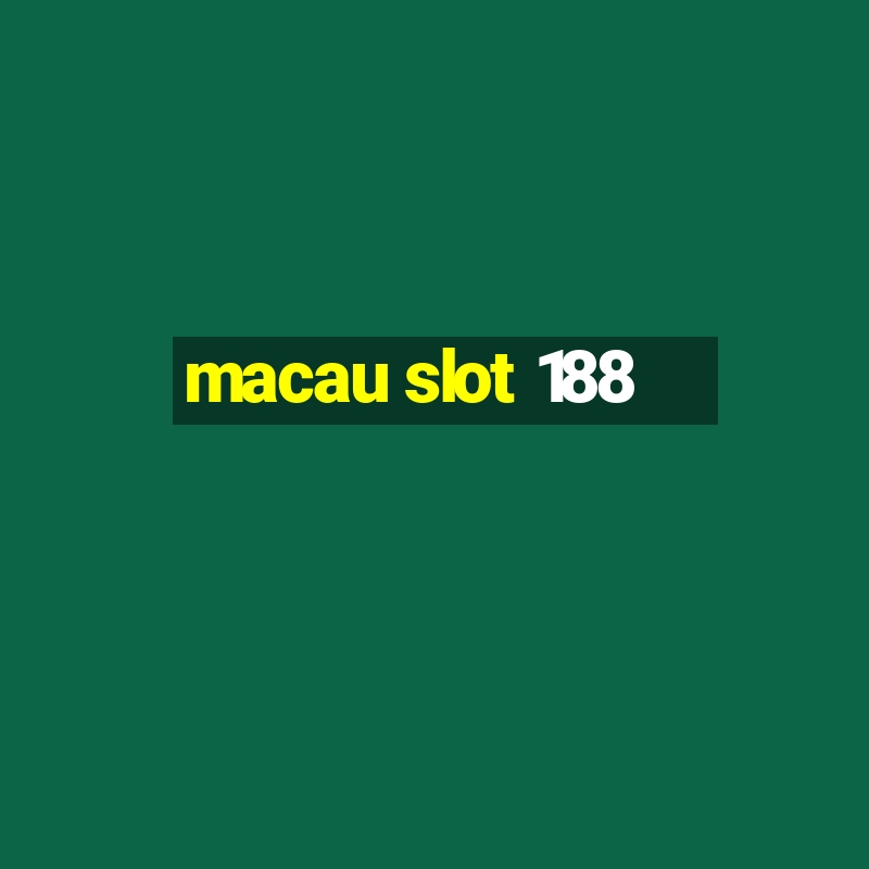 macau slot 188