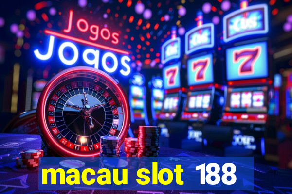 macau slot 188